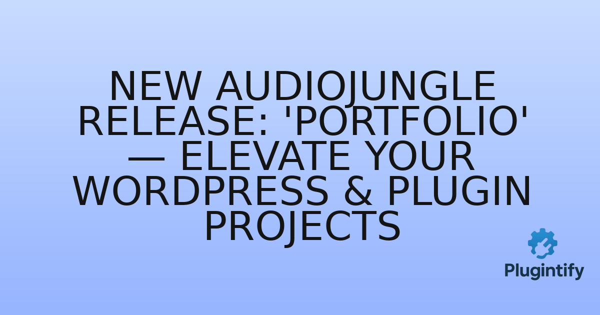 You are currently viewing New Audiojungle Release: ‘Portfolio’ — Elevate Your WordPress & Plugin Projects