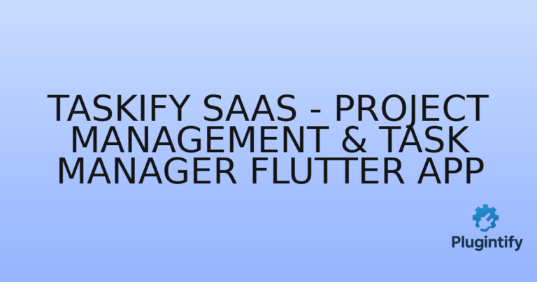 Read more about the article Taskify SaaS – Project Management & Task Manager Flutter App
