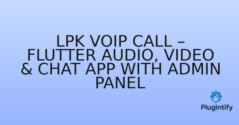 Read more about the article LPK VoIP Call – Flutter Audio, Video & Chat App with Admin Panel