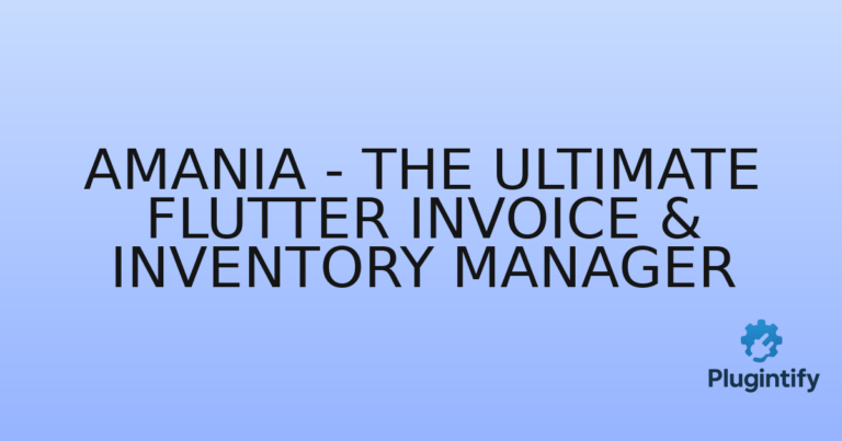 Read more about the article Amania – The Ultimate Flutter Invoice & Inventory Manager