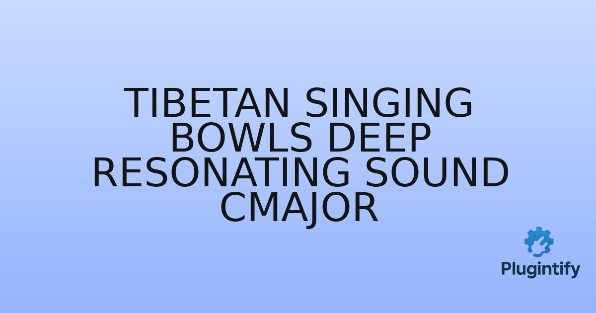You are currently viewing Tibetan Singing Bowls Deep Resonating Sound Cmajor