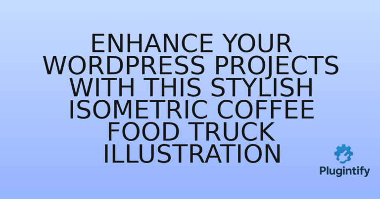 Read more about the article Enhance Your WordPress Projects with This Stylish Isometric Coffee Food Truck Illustration