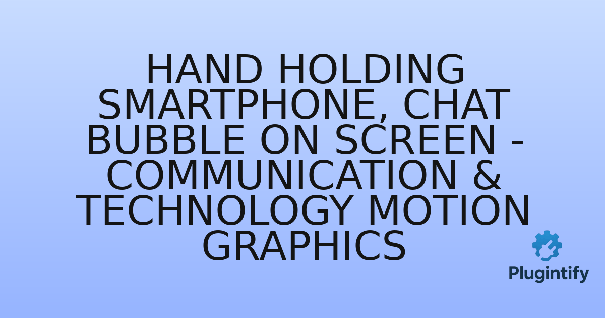 You are currently viewing Hand Holding Smartphone, Chat Bubble on Screen – Communication & Technology Motion Graphics