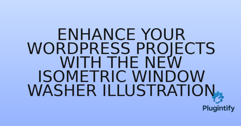 Read more about the article Enhance Your WordPress Projects with the New Isometric Window Washer Illustration