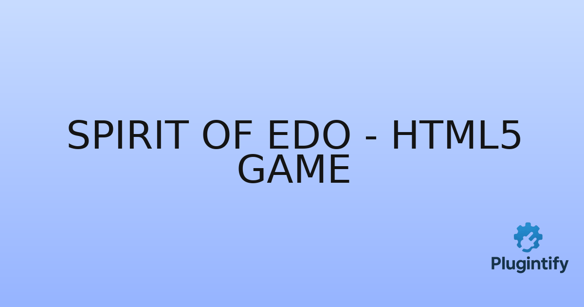 You are currently viewing Spirit of Edo – HTML5 Game