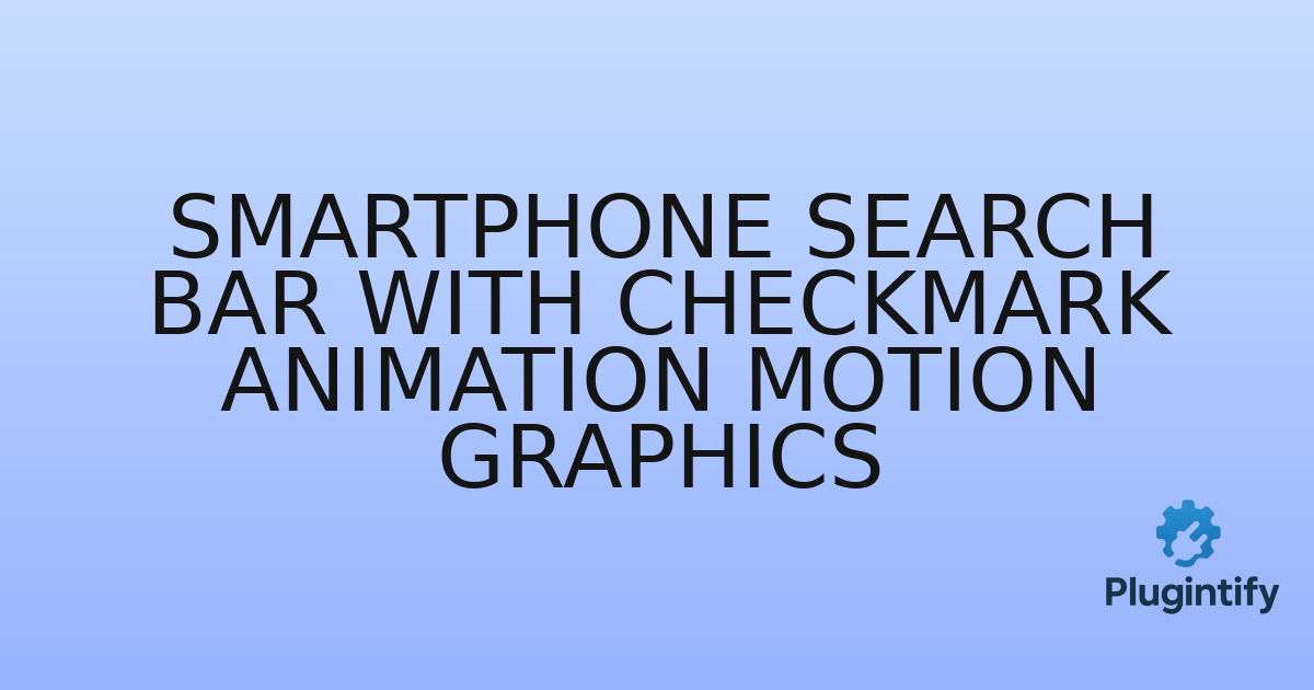 You are currently viewing Smartphone Search Bar With Checkmark Animation Motion Graphics