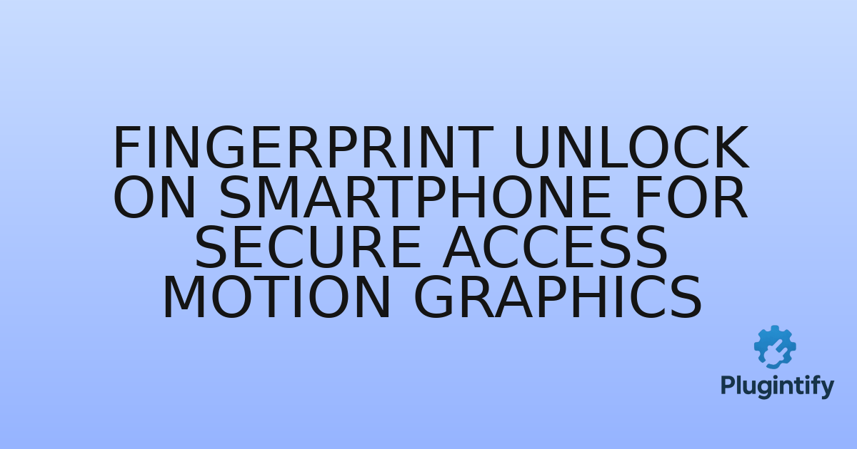 You are currently viewing Fingerprint Unlock On Smartphone For Secure Access Motion Graphics
