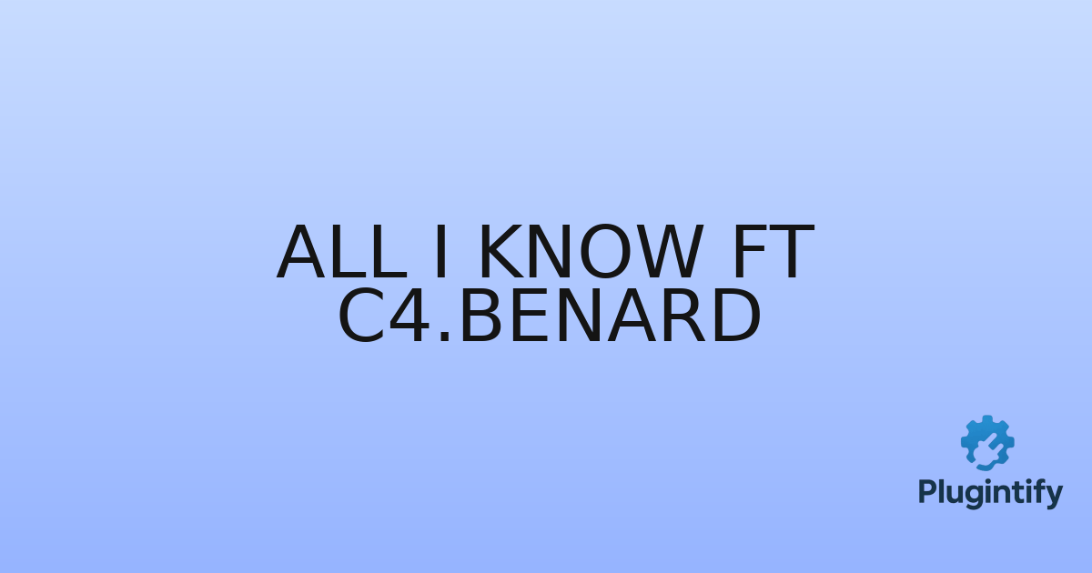 You are currently viewing All I Know ft C4.Benard