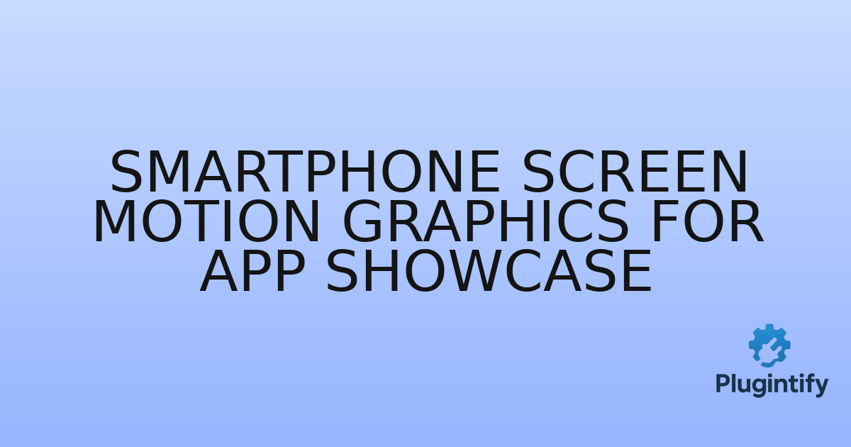 You are currently viewing Smartphone Screen Motion Graphics for App Showcase