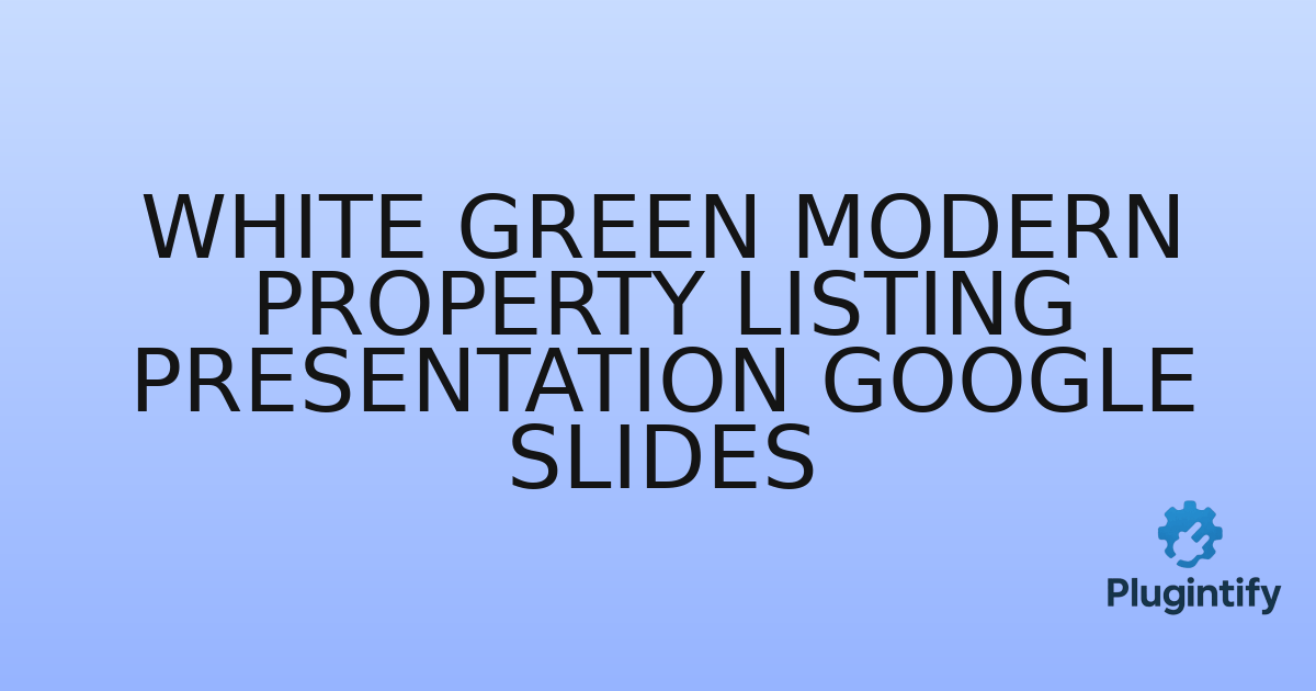 You are currently viewing White Green Modern Property Listing Presentation Google Slides