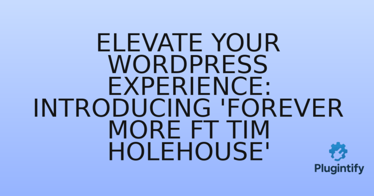 Read more about the article Elevate Your WordPress Experience: Introducing ‘Forever More ft Tim Holehouse’