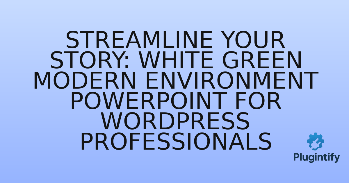 You are currently viewing Streamline Your Story: White Green Modern Environment PowerPoint for WordPress Professionals