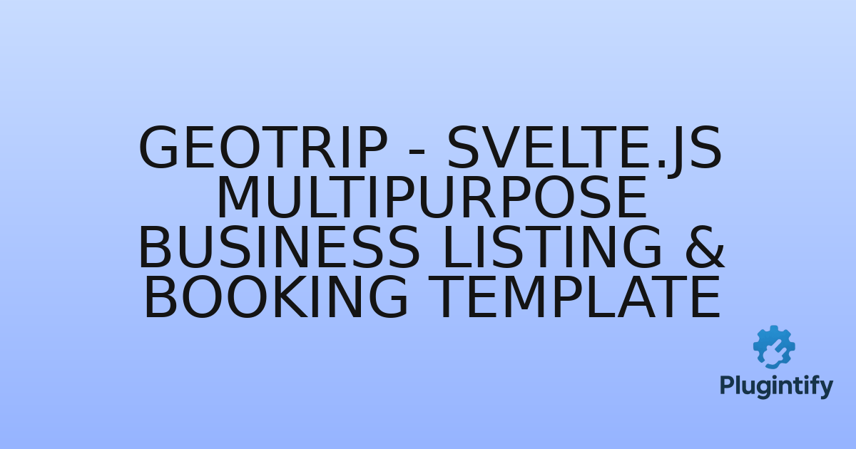 You are currently viewing GeoTrip – Svelte.js Multipurpose Business Listing & Booking Template