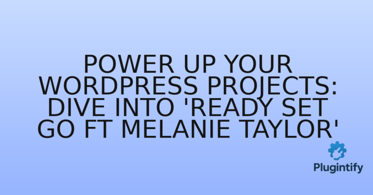 Read more about the article Power Up Your WordPress Projects: Dive into ‘Ready Set Go ft Melanie Taylor’