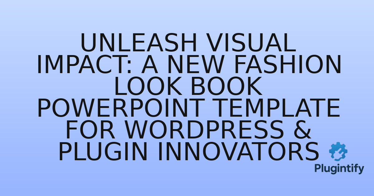 You are currently viewing Unleash Visual Impact: A New Fashion Look Book PowerPoint Template for WordPress & Plugin Innovators
