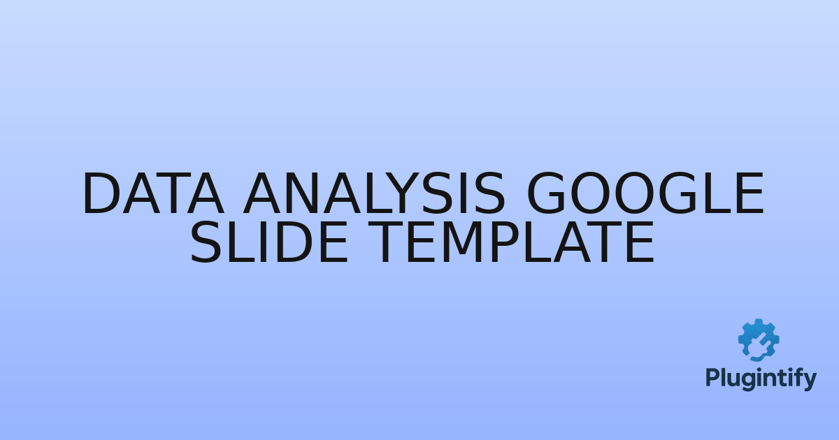 You are currently viewing Data Analysis Google Slide Template