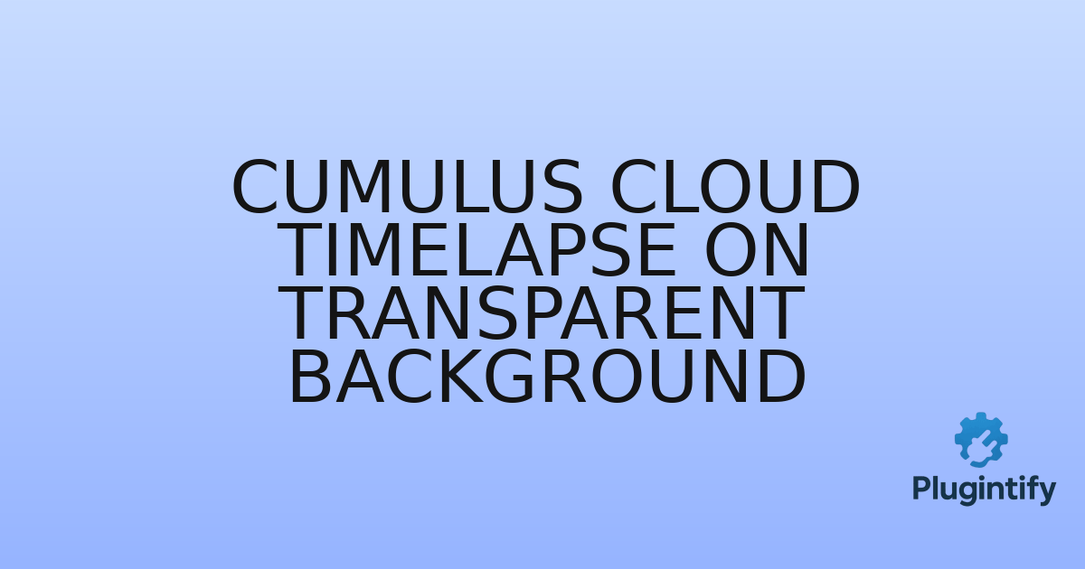 You are currently viewing Cumulus Cloud Timelapse on Transparent Background