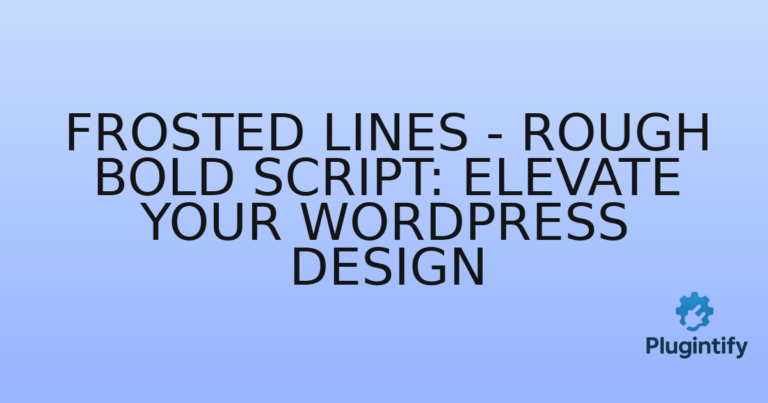 Read more about the article Frosted Lines – Rough Bold Script: Elevate Your WordPress Design