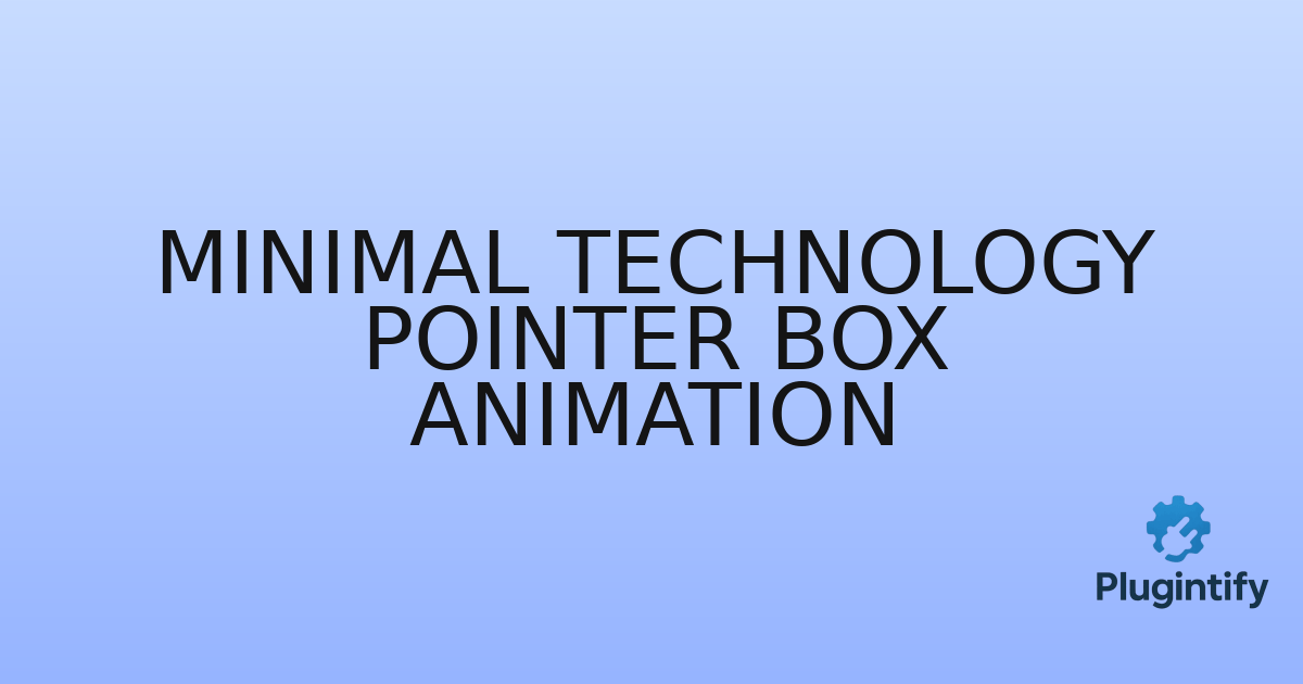 You are currently viewing Minimal Technology Pointer Box Animation