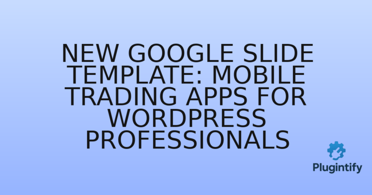 Read more about the article New Google Slide Template: Mobile Trading Apps for WordPress Professionals