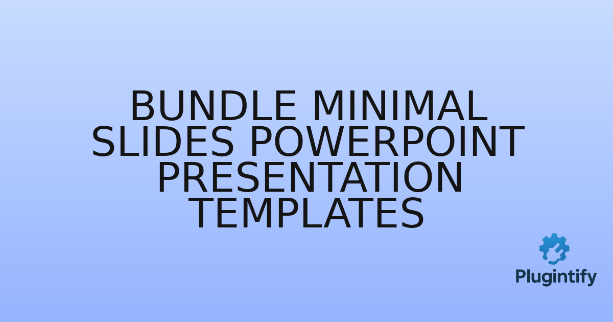 You are currently viewing Bundle Minimal Slides PowerPoint Presentation Templates