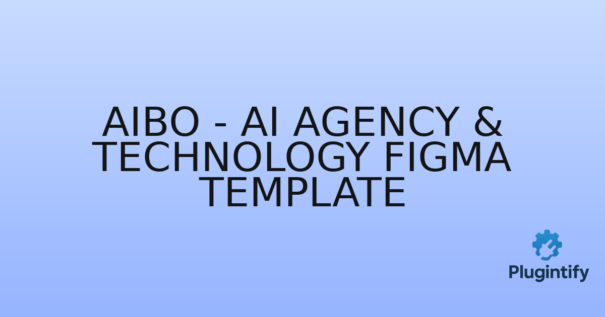 You are currently viewing Aibo – Ai Agency & Technology Figma Template