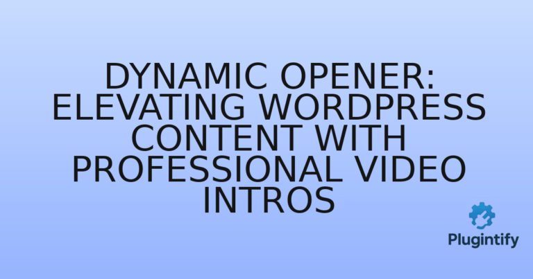 Read more about the article Dynamic Opener: Elevating WordPress Content with Professional Video Intros