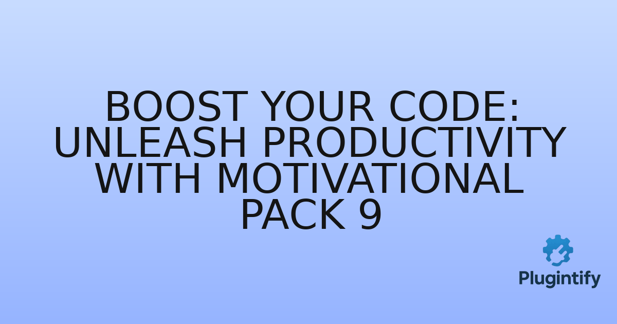 You are currently viewing Boost Your Code: Unleash Productivity with Motivational Pack 9