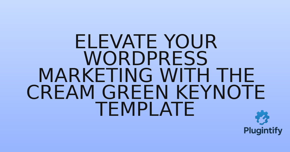 You are currently viewing Elevate Your WordPress Marketing with the Cream Green Keynote Template