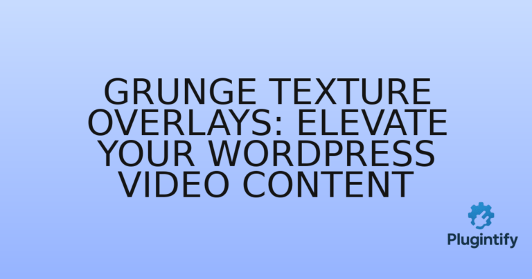 Read more about the article Grunge Texture Overlays: Elevate Your WordPress Video Content