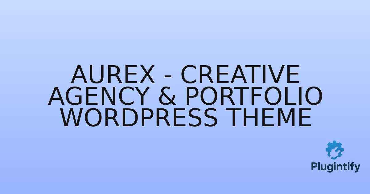 You are currently viewing Aurex – Creative Agency & Portfolio WordPress Theme