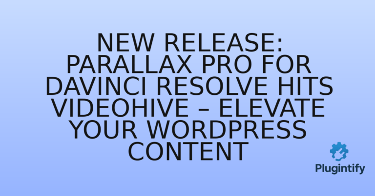 Read more about the article New Release: Parallax Pro for DaVinci Resolve Hits Videohive – Elevate Your WordPress Content