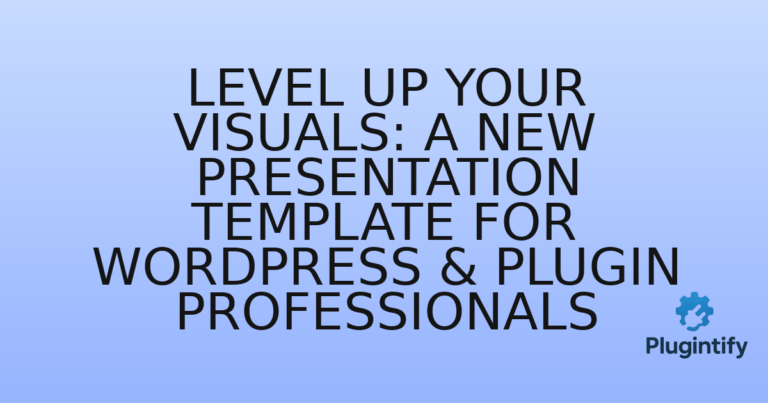 Read more about the article Level Up Your Visuals: A New Presentation Template for WordPress & Plugin Professionals