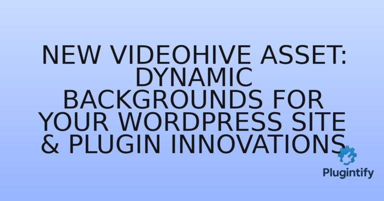 Read more about the article New Videohive Asset: Dynamic Backgrounds for Your WordPress Site & Plugin Innovations