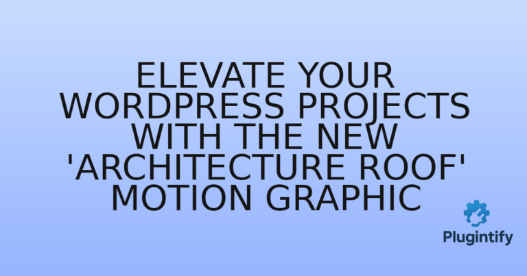 Read more about the article Elevate Your WordPress Projects with the New ‘Architecture Roof’ Motion Graphic