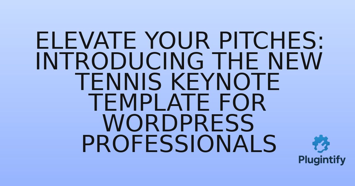 You are currently viewing Elevate Your Pitches: Introducing the New Tennis Keynote Template for WordPress Professionals