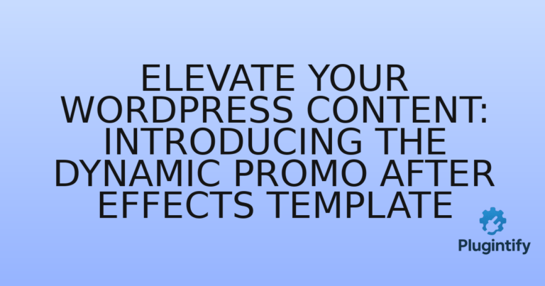 Read more about the article Elevate Your WordPress Content: Introducing the Dynamic Promo After Effects Template