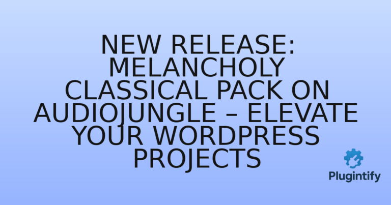 Read more about the article New Release: Melancholy Classical Pack on Audiojungle – Elevate Your WordPress Projects