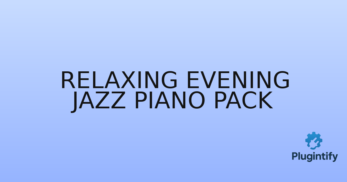 You are currently viewing Relaxing Evening Jazz Piano Pack