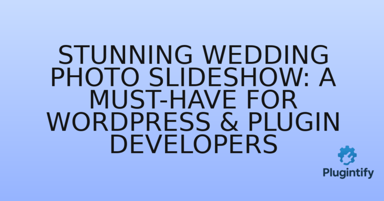 Read more about the article Stunning Wedding Photo Slideshow: A Must-Have for WordPress & Plugin Developers
