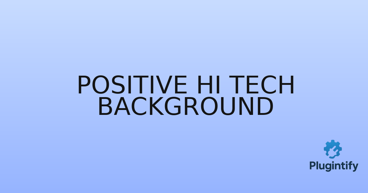 You are currently viewing Positive Hi Tech Background