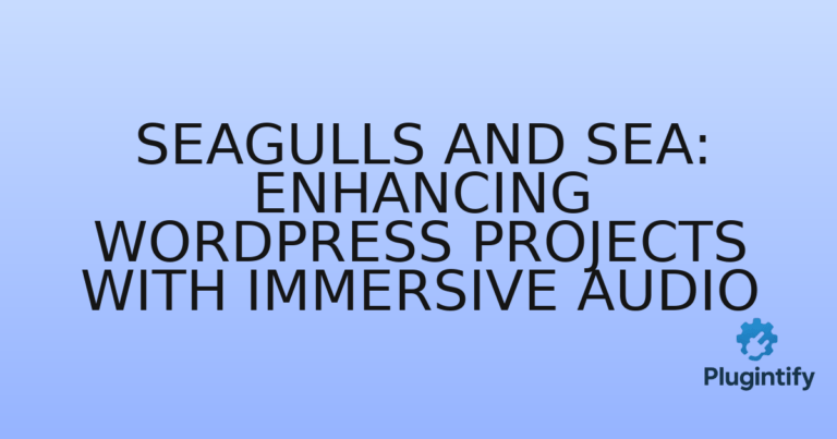 Read more about the article Seagulls And Sea: Enhancing WordPress Projects with Immersive Audio