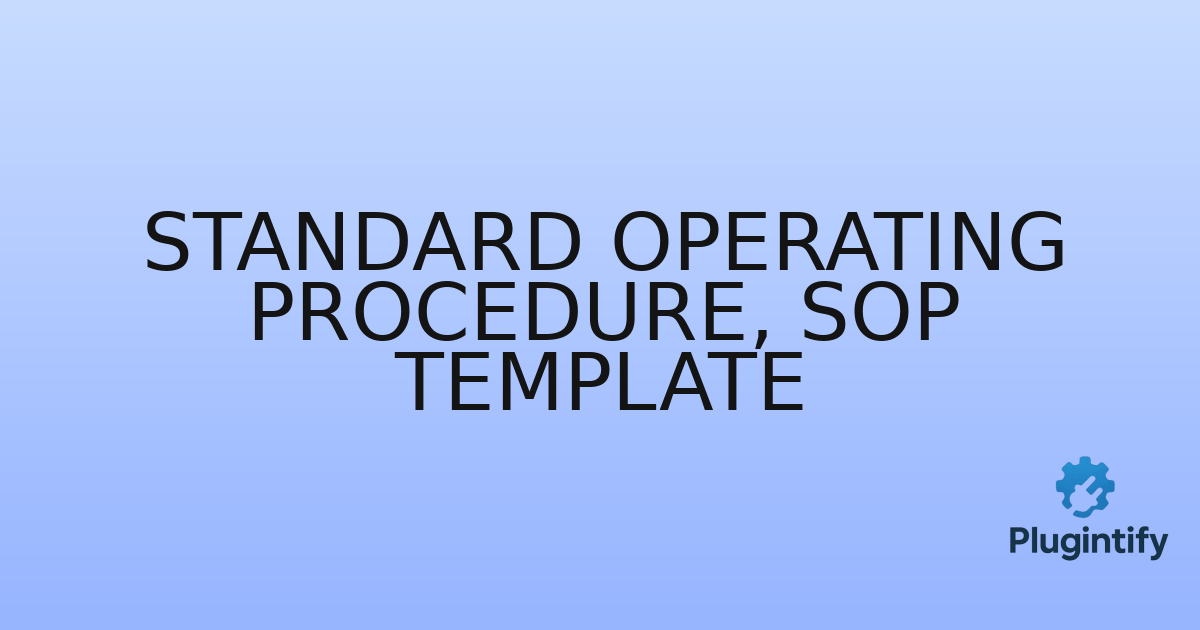You are currently viewing Standard Operating Procedure, SOP Template