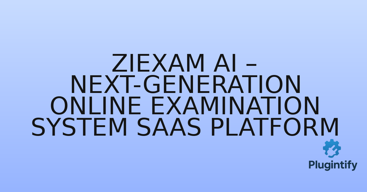 You are currently viewing Ziexam AI – Next-Generation Online Examination System SaaS Platform