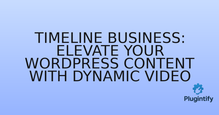 Read more about the article Timeline Business: Elevate Your WordPress Content with Dynamic Video