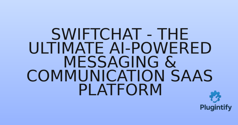Read more about the article SwiftChat – The Ultimate AI-Powered Messaging & Communication SaaS Platform
