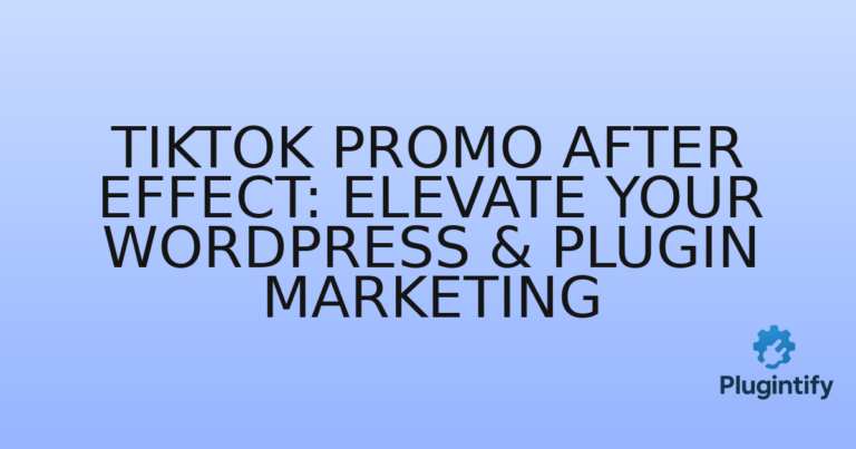 Read more about the article TikTok Promo After Effect: Elevate Your WordPress & Plugin Marketing