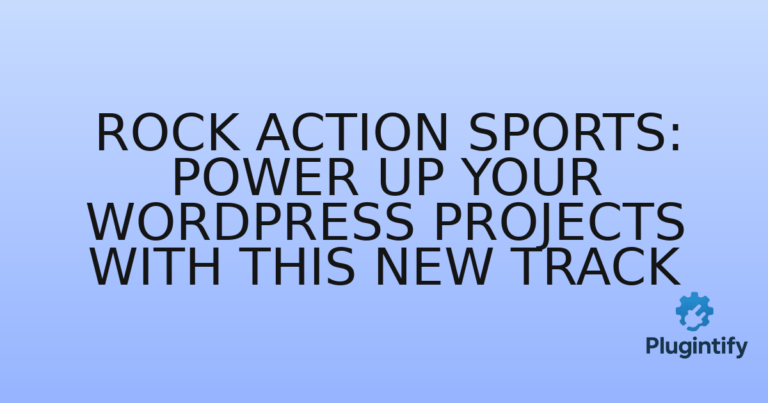Read more about the article Rock Action Sports: Power Up Your WordPress Projects with This New Track