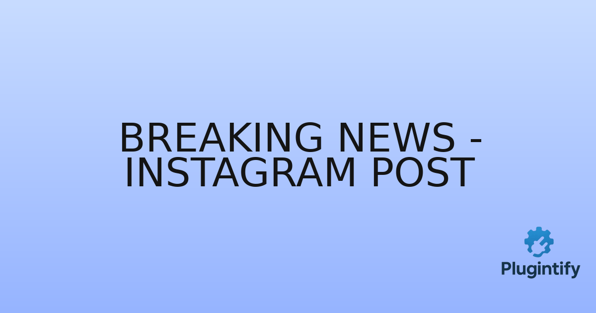 You are currently viewing Breaking News – Instagram Post
