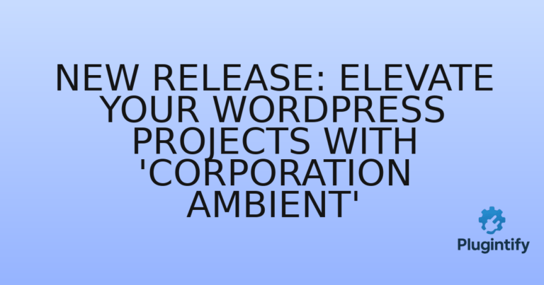 Read more about the article New Release: Elevate Your WordPress Projects with ‘Corporation Ambient’